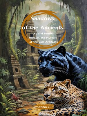 cover image of Shadows of the Ancients--Leo and Panther Unravel the Mystery of the Lost Artifacts